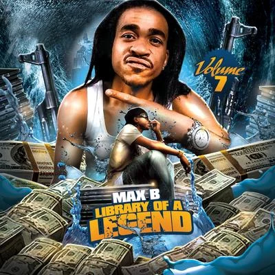 Max B Library of a Legend Vol. 7