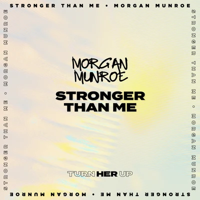 Stronger Than Me 專輯 T2/Morgan Munroe