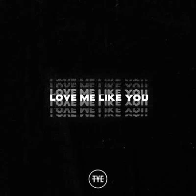 Love Me Like You 专辑 The Young Escape/Tenth Avenue North