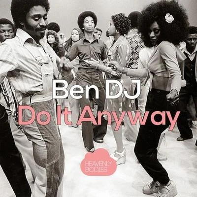 Do It Anyway 专辑 Ben DJ/Brawo