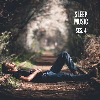 Sleep Music, Relax and Sleep Sounds and Music Session 4 专辑 Sleeping Music Experience