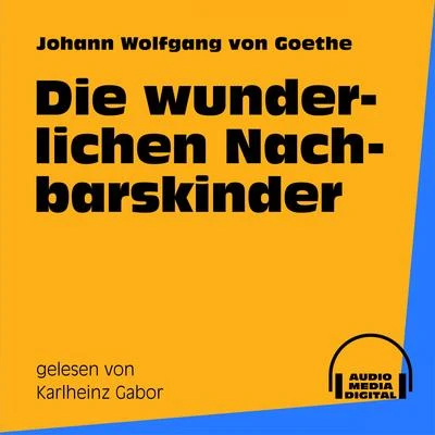 Die wunderlichen Nachbarskinder 專輯 Johann Wolfgang von Goethe