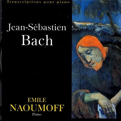 Jean-Sebastien Bach - Transcriptions Pour Piano 專輯 Emile Naoumoff