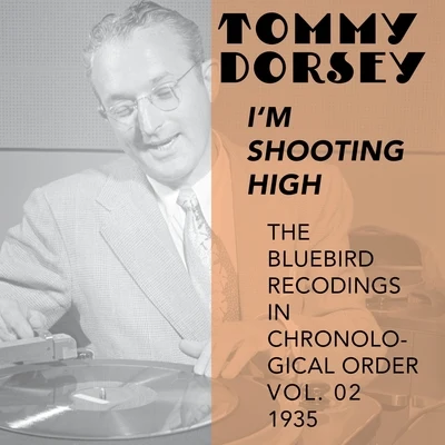 Im Shooting High 專輯 Tommy Dorsey and His Orchestra