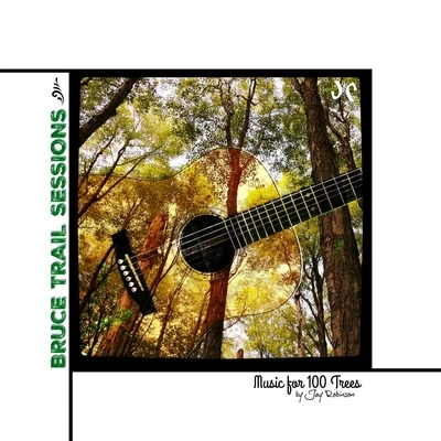 Bruce Trail Sessions: Music for 100 Trees 專輯 Jay Robinson