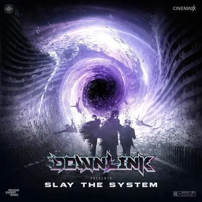 Slay the system (DJ Mix) 專輯 Downlink/Vaski