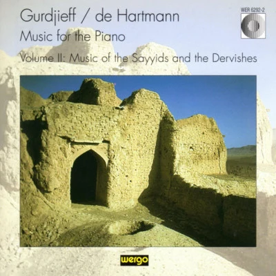 Gurdjieff De Hartmann: Music for the Piano, Vol. II - Music of the Sayyids and the Dervishes 专辑 Frederic Chiu/G. I. Gurdjieff/Thomas de Hartmann