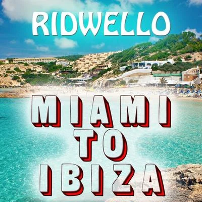 Miami to Ibiza 专辑 Ridwello/Guido/Jack Holiday/DUX/Charlie Sputnik