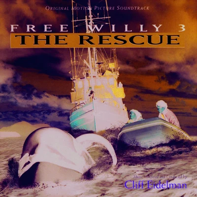 Free Willy 3: The Rescue 专辑 Michael McHale/Members of the London Symphony Orchestra/Cliff Eidelman