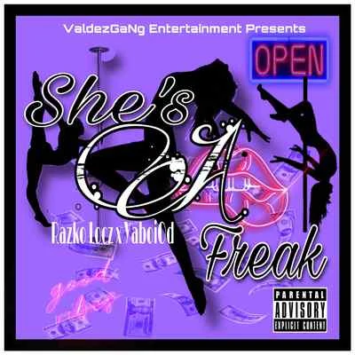 She&#x27;s A Freak (feat. YaBoiOd) 专辑 Savvy Yola/Eli Spitflame/Razko Locz