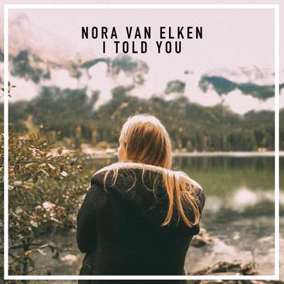 I Told You 專輯 Nora van Elken