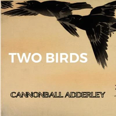 Two Birds 專輯 Kenny Clarke/Cannonball Adderley