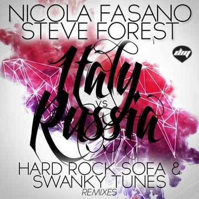 Italy vs Russia (Hard Rock Sofa & Swanky Tunes Remixes) 專輯 Steve Forest