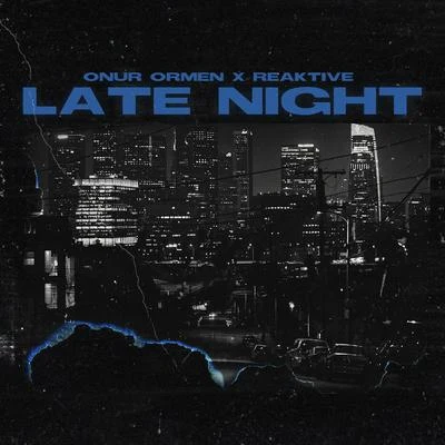 Late Night 專輯 Bigstat/Onur Ormen/Reaktive