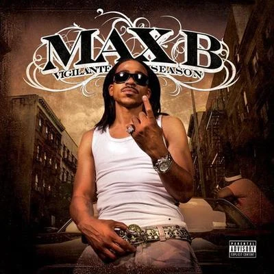 Max B Vigilante Season