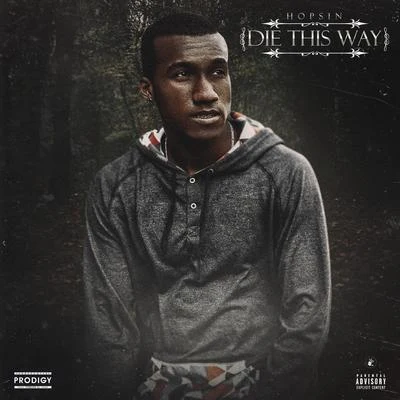 Die This Way (feat. Matt Black & Joey Tee) 專輯 Hopsin