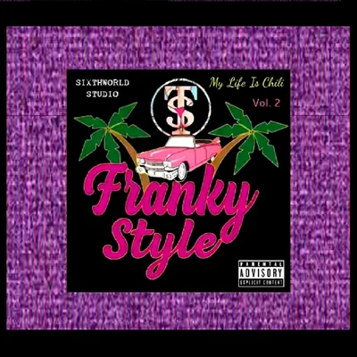 My Life Is Chili Vol. 2 - Mixtape 专辑 Franky Style