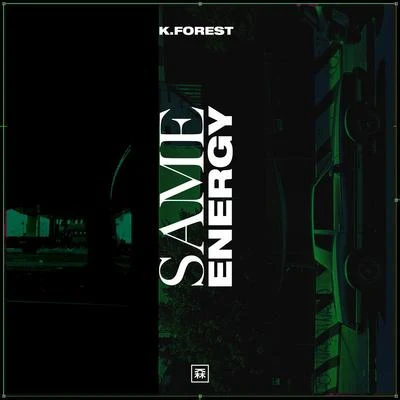 Same Energy 專輯 K. Forest