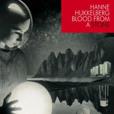 Blood From A Stone 專輯 Hanne Hukkelberg