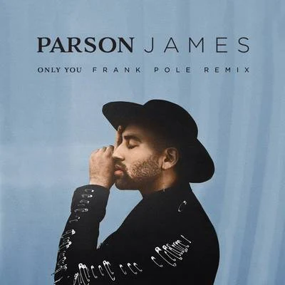 Only You (Frank Pole Remix) 專輯 Parson James