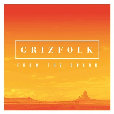 From the Spark 专辑 Grizfolk