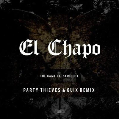 El Chapo (Party Thieves & QUIX Remix) 專輯 QUIX