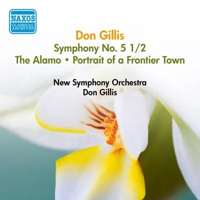 GILLIS, D.: Symphony No. 5 12The AlamoPortrait of a Frontier Town (Gillis) (1950) 专辑 New Symphony Orchestra