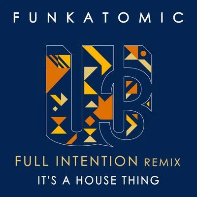 Its a House Thing (Full Intention Remix) 專輯 Full Intention