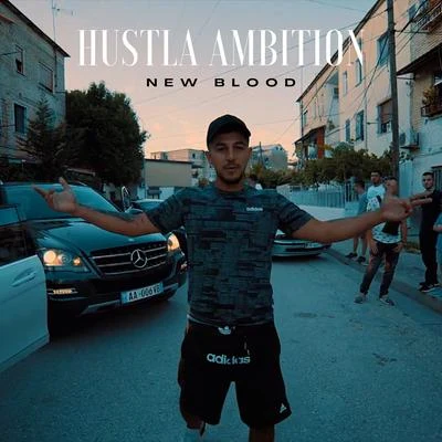 New Blood Hustla Ambition