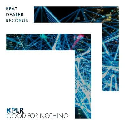 Good for Nothing 專輯 KPLR/VJS/Maone