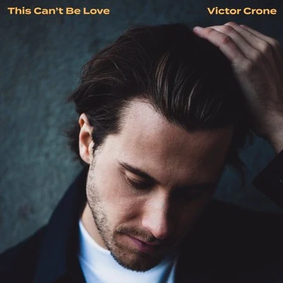 This Cant Be Love 专辑 Victor Crone