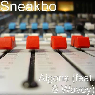 Aigons (feat. S Wavey) 專輯 Sneakbo