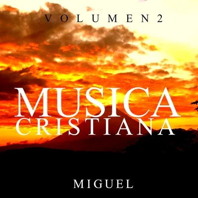 Musica Cristiana (Vol. 2) 專輯 Benjamin Bratt/Miguel/Natalia Lafourcade/Anthony Gonzalez/Michael Giacchino