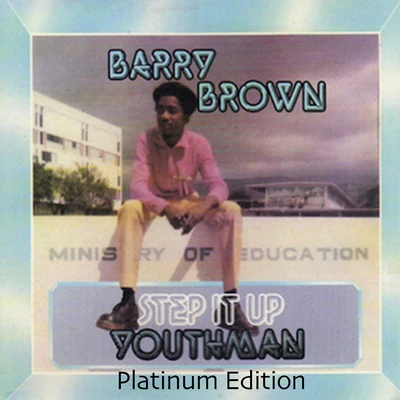 Step It up Youthman (Platinum Edition) 專輯 Barry Brown/Delroy Wilson