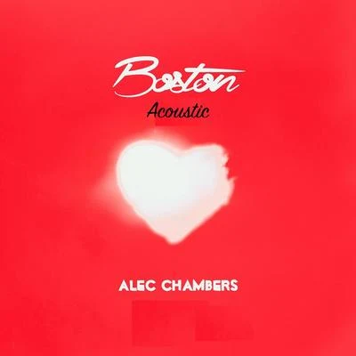 Boston (Acoustic) 專輯 Alec Chambers/Goldhouse