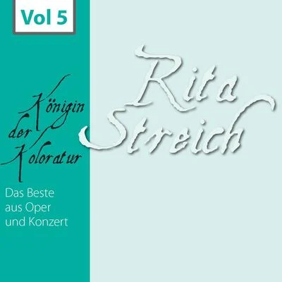 Rita Streich Rita Streich - Königin der Koloratur, Vol. 5