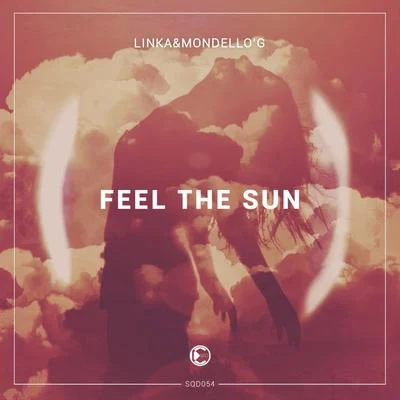 Feel The Sun 专辑 Linka/Outgang/Sidney Samson