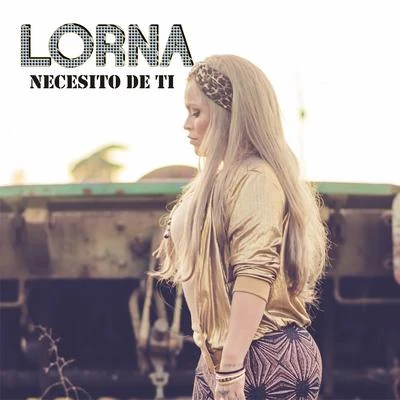 Necesito de Ti 专辑 Lorna/Mexican Institute of Sound