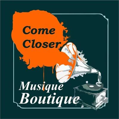 Come Closer 專輯 Gianni Coletti/Musique Boutique