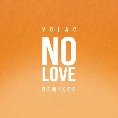 Volac No Love (Remixes)