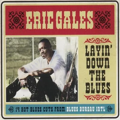 Layin&#x27; Down the Blues 专辑 Eric Gales/Lucky Peterson/d’Nessa The Insane Vocal Society/No D’finition + Brother Polite/Marcus Miller