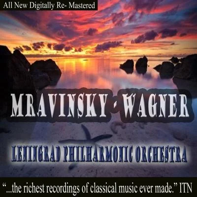 Mravinsky - Wagner, Leningrad Philharmonic Orchestra 专辑 Leningrad Philharmonic Orchestra/Borodin Quartet/Mstislav Rostropovich/Gennady Rozhdestvensky/Genrikh Talalyan