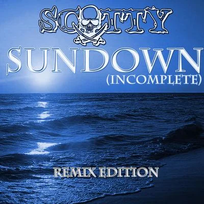 Scotty Sundown (Incomplete) Remixes