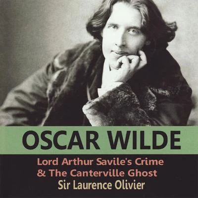 Oscar Wilde: Lord Arthur Savile&#x27;s Crime & the Canterville Ghost 专辑 Sir Laurence Olivier/Emin Khachaturian/Sir William Walton