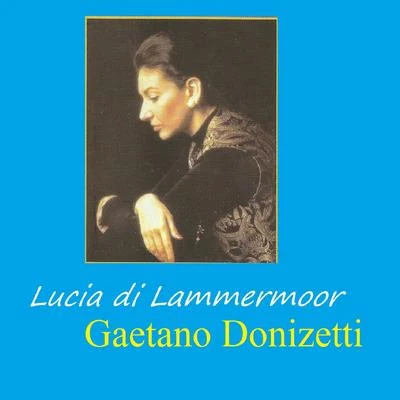 Lucia di Lammermoor - Gaetano Donizetti 專輯 Gaetano Donizetti/Dmitri Kitayenko/Moscow Philharmonic Symphony Orchestra/Latvian State Academic Choir