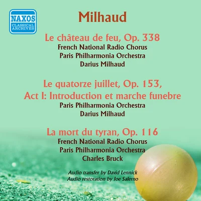 MILHAUD, D.: Chateau de feu (Le)La mort du tyranIntroduction et marche funebre from Le quatorze juillet (Milhaud) (1958) 专辑 Darius Milhaud