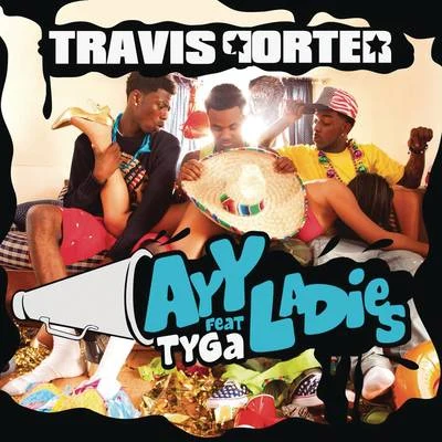 Ayy Ladies 专辑 Travis Porter