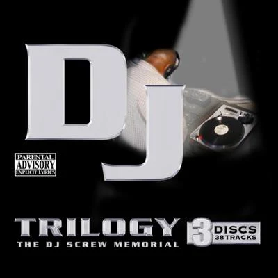 Trilogy: A DJ Screw Memorial 专辑 DJ Screw