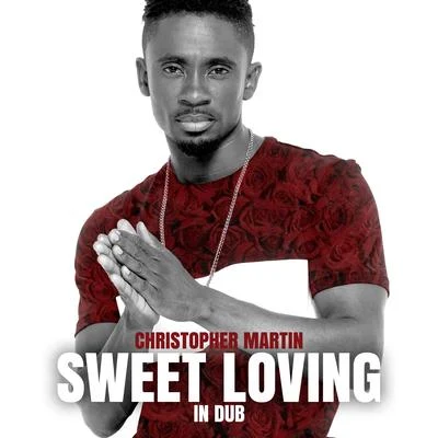 Sweet Loving In Dub 專輯 Christopher Martin