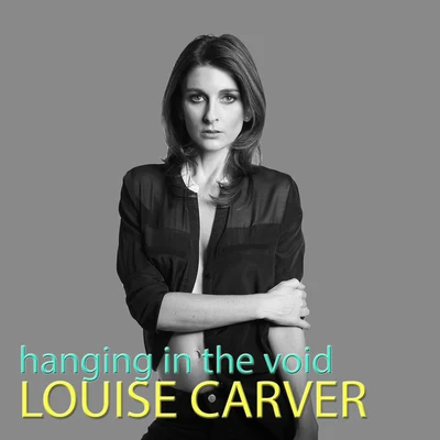 Louise Carver Hanging in the Void